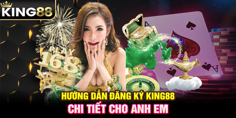 Hướng dẫn Đăng ký King88 chi tiết cho anh em