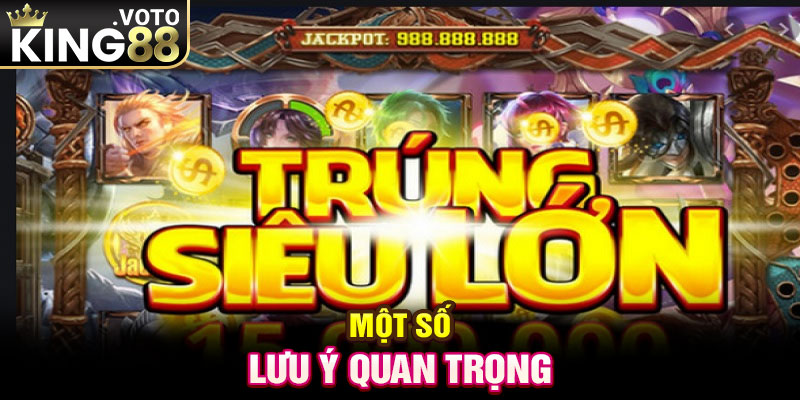 Một số lưu ý quan trọng