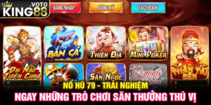 Nổ hũ 79 - Trải nghiệm ngay những trò chơi săn thưởng thú vị