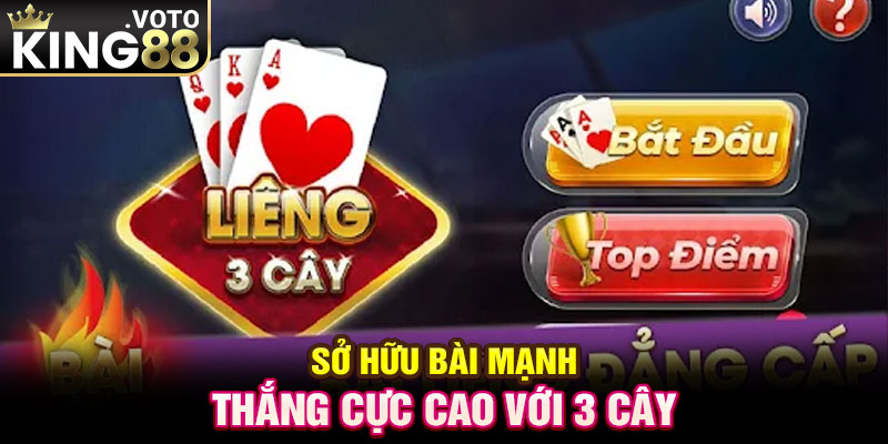 Sở hữu bài mạnh thắng cực cao với 3 cây