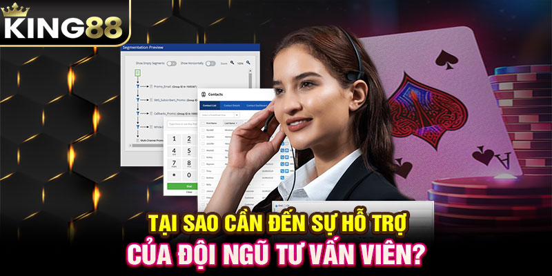 Tại sao cần đến sự hỗ trợ của đội ngũ tư vấn viên?