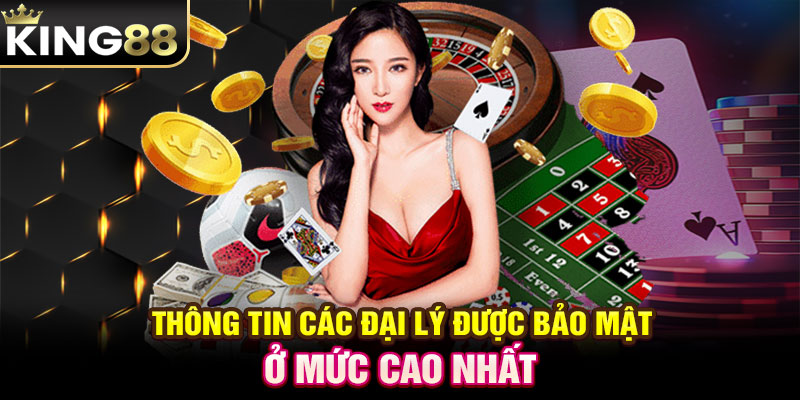 Thông tin các đại lý được bảo mật ở mức cao nhất