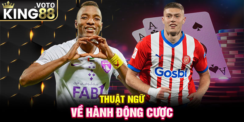 Thuật ngữ về hành động cược