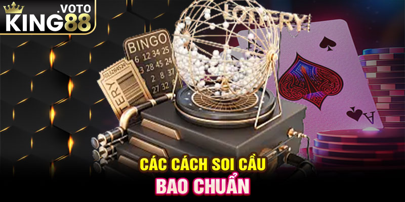 Các cách soi cầu bao chuẩn